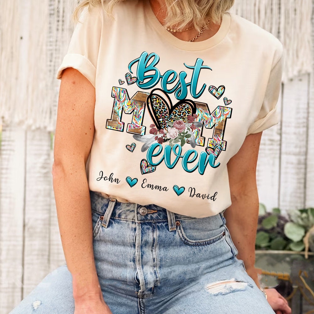 Custom Best Mom Ever Shirt, Mom With Kid Names Shirt, Mother Shirt, Mother Life Shirt, Cool Mom Shirt, New Mom Shirt.jpg