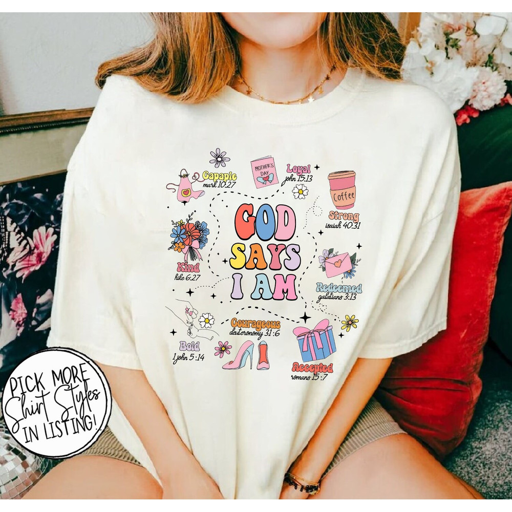 God Says I Am Christian Bible Verse Mothers Day Shirt, Christian Mom Shirt, Gift For Mom Mothers Day, Mama T-Shirt.jpg