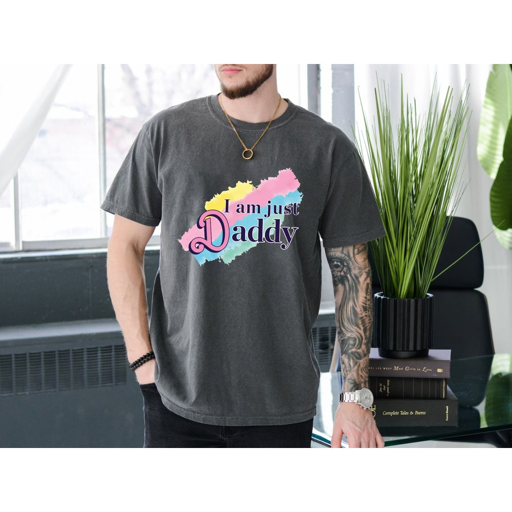 Im Just Daddy Shirt, Dad Shirt, Funny Father Shirt, Gift for Father, Best Dad Ever Shirt, Dad Quote Shirt, New Dad Gift.jpg