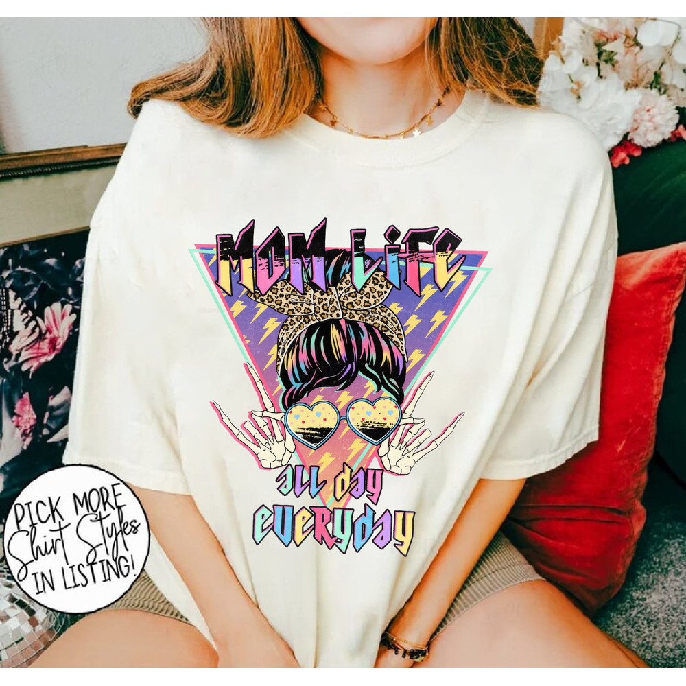Mom Life All Day Everyday Shirt, Funny Mommy Shirt, Mommy Shirt.jpg