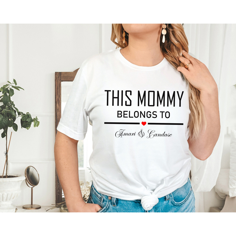 Custom Mom Shirt, This Mommy Belongs To Shirt, Kids Name Shirt, Personal.jpg