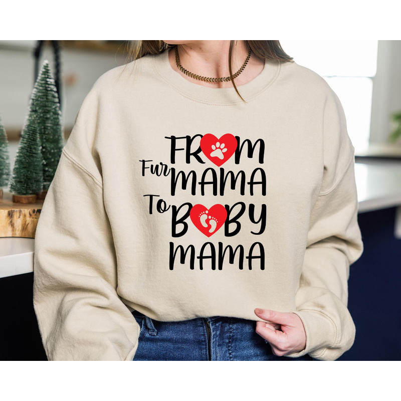From Fur Mama To Baby Mama Sweater, Pregnant Sweatshirt, New Mom Gifts.jpg