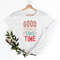 Good Things Take Time Shirt, Gift For Mothers, Womens T-Shirts, Inspire Shirt.jpg