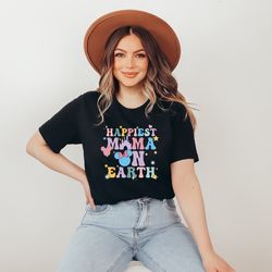 happiest mama on earth shirt, matching mouse ears shirts, colorful family