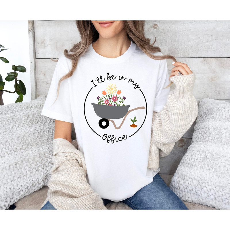 Ill Be In My Office T-Shirt, Garden Shirt, Mama Garden Shirt, Women.jpg