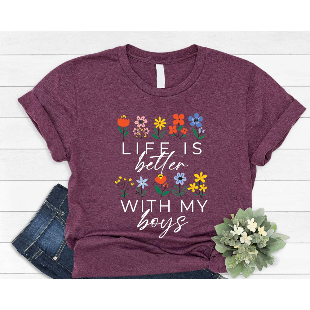 Life Is Better With My Boys Shirt, Mothers Day Shirt, Mom of Boys Shirt.jpg