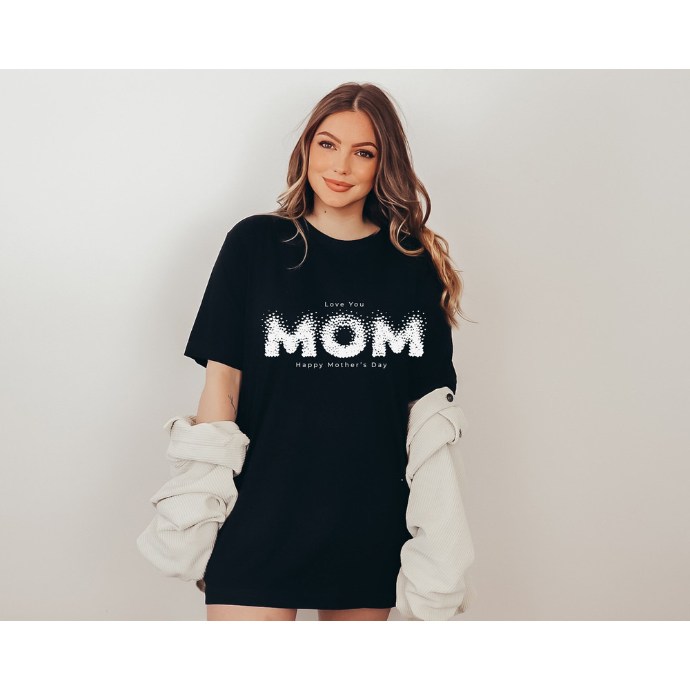 Love You Mom Shirt, Mom Love Shirt, Mothers Day Shirt, I Love You Mama shirt, Gift for Mama, Cute Mom Shirt.jpg