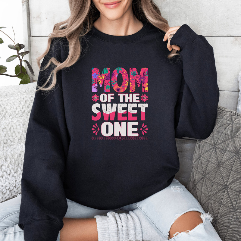 Mom Of The Sweet One Sweatshirt, Moms Gift, Mothers Day Gift, Best M.jpg