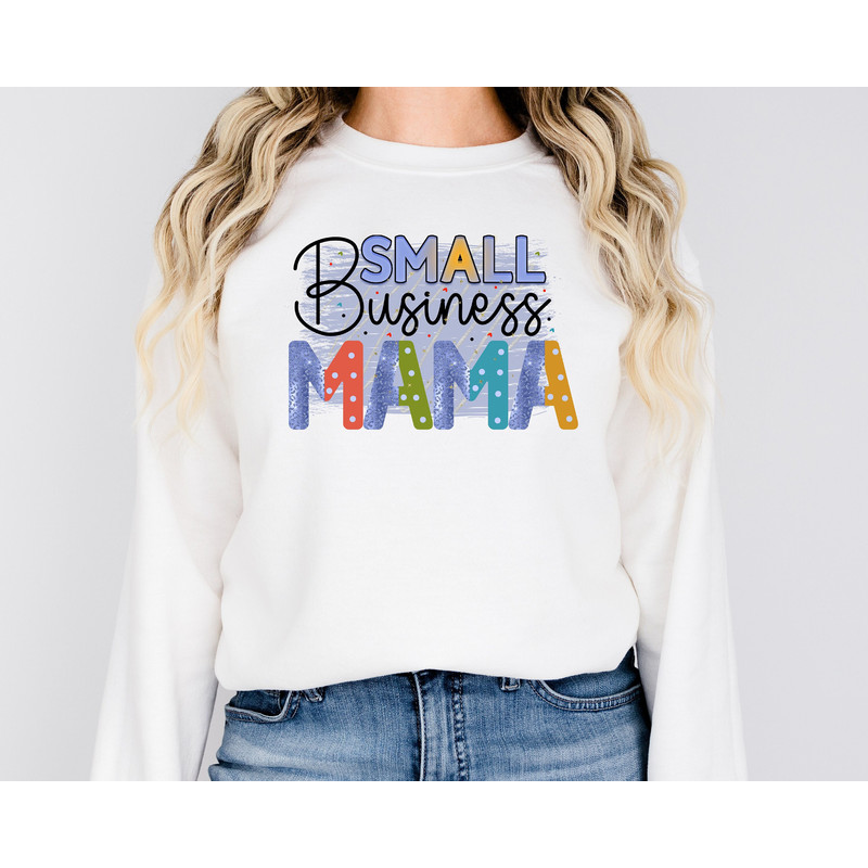 Small Business Mama Sweatshirt, Business Mama Sweater, Local Business Hoodie, Small Shop Mama Shirt, Gift for Mom.jpg