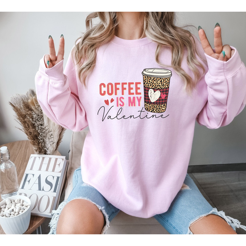Coffee is My, Valentine Sweatshirt, Love Sweatshirt, Valentines Day Wo.jpg