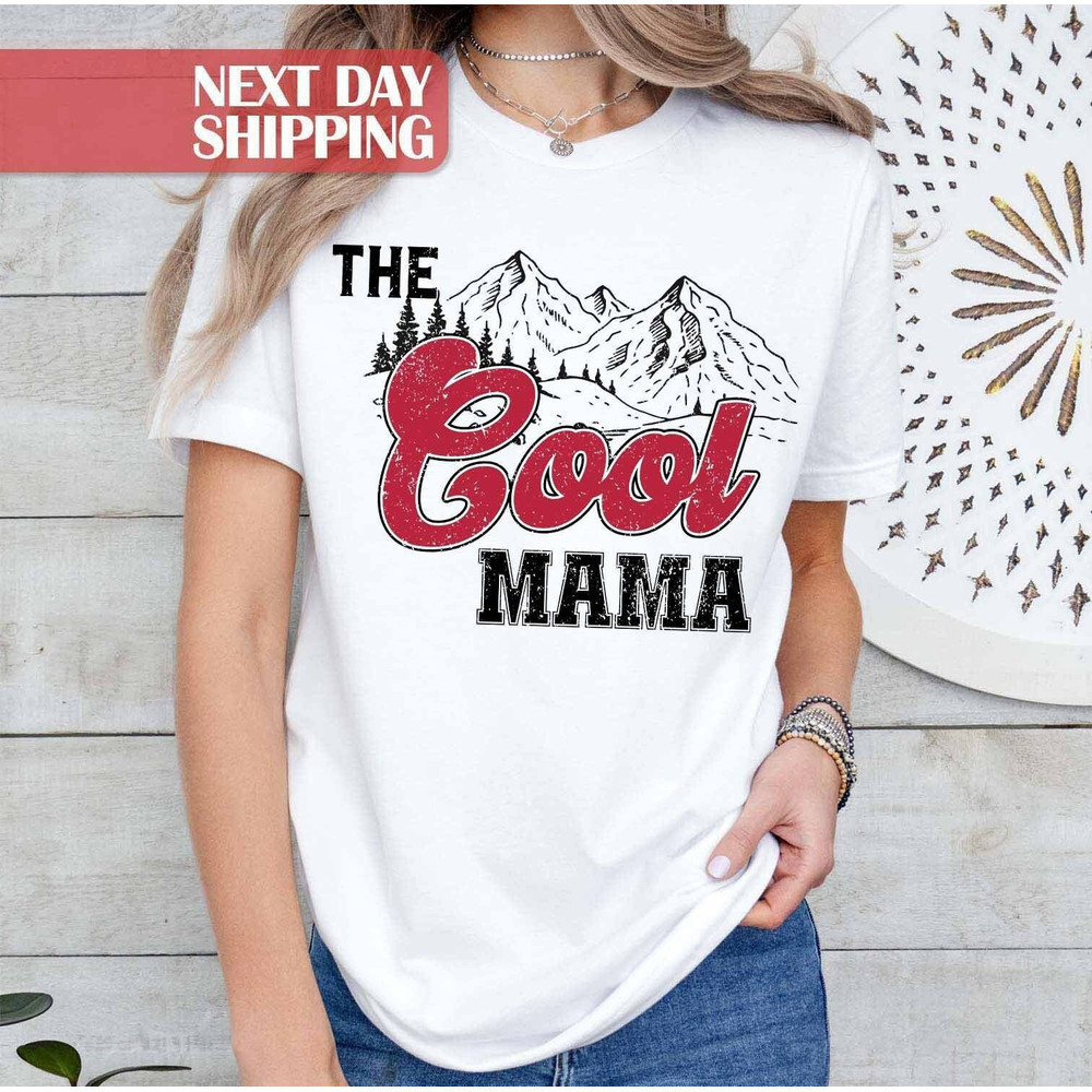 Cool Mama Shirt, Moms Day Shirt, Mom Birthday Shirt, Funny Mama Shirt,.jpg