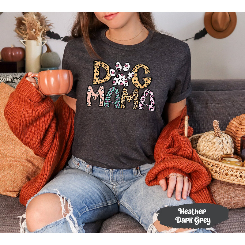 Dog Mama Shirt, Dog Mom Shirt, Dog Mom Gift, Dog Mommy, Pet Owner Gift.jpg