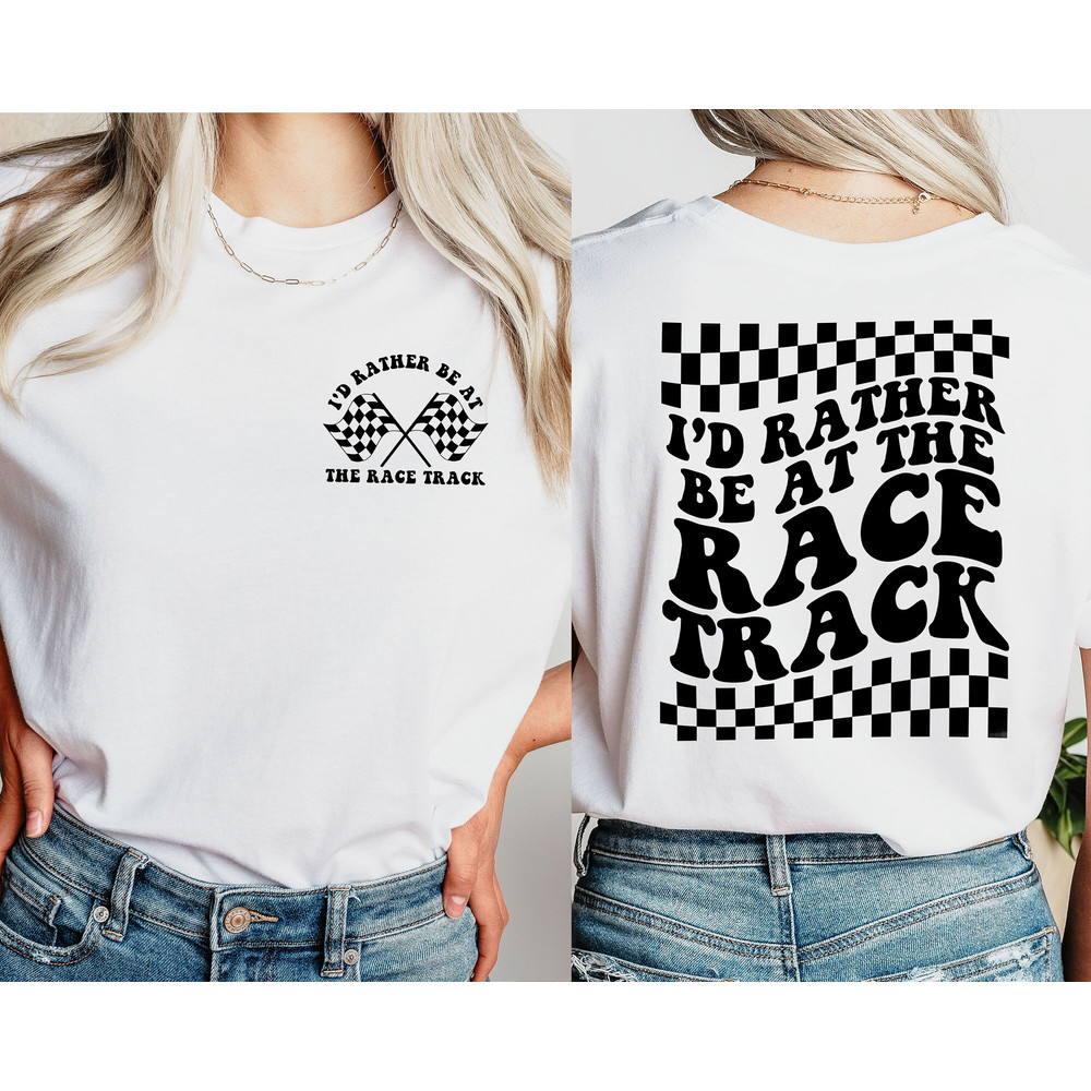 Id Rather Be At The Race Track Shirt, Race Mama Shirt, Funny Racing T.jpg