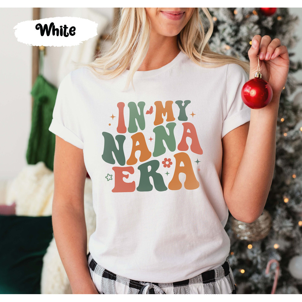 In My Nana Era Shirt, Nana Tshirts, Nana Era Tshirt, Gift for Nana, Gr.jpg