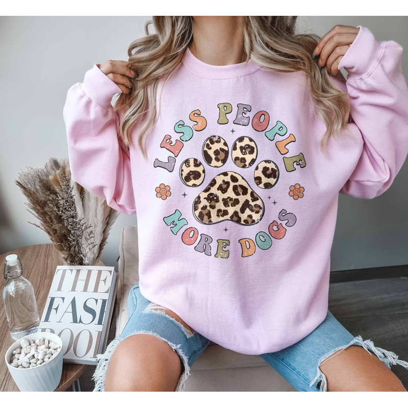 Less People More Dog, Funny Dog Quote, Dog Mom Sweatshirt, Dog Owner G.jpg