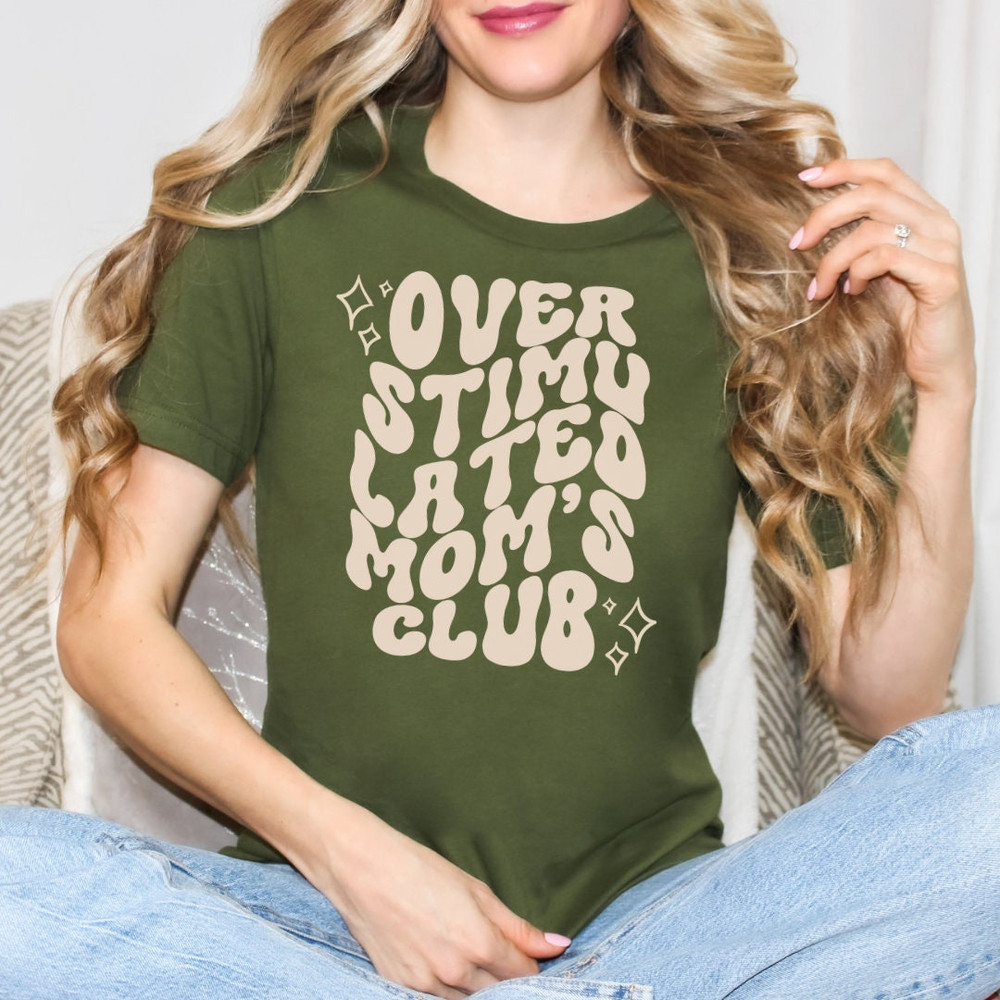 Mom Shirt Overstimulated Moms Club T-Shirt Funny Mom Shirt Gift For M.jpg