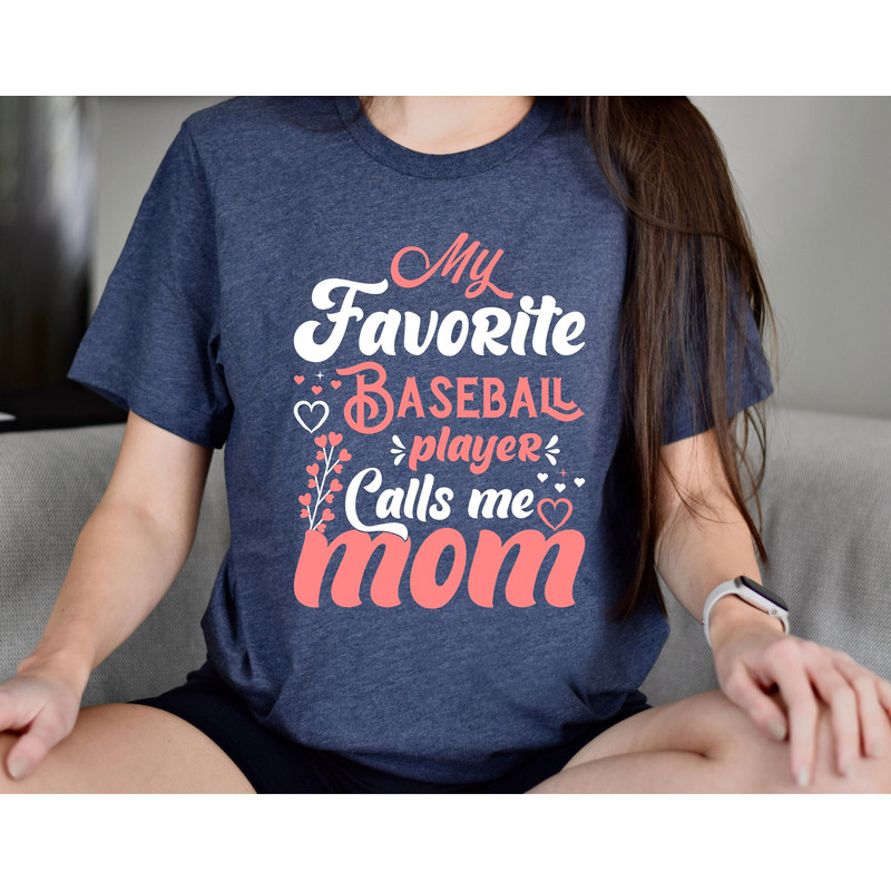 My Favorite Baseball Player Calls Me Mom Shirt, Baseball Game Day Shir.jpg