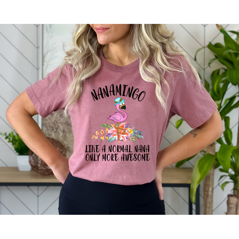 Nanamingo Flamingo Like a Normal Nana Only More Awesome Shirt, Tropica.jpg