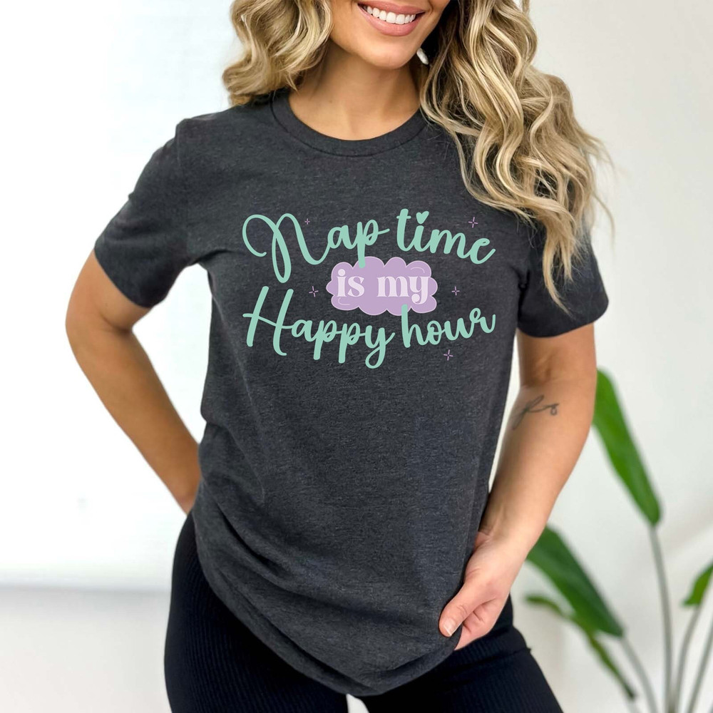 Nap Time Is My Happy Hour Shirt, Cool Mothers Day Shirt, Mom To Be Gi.jpg