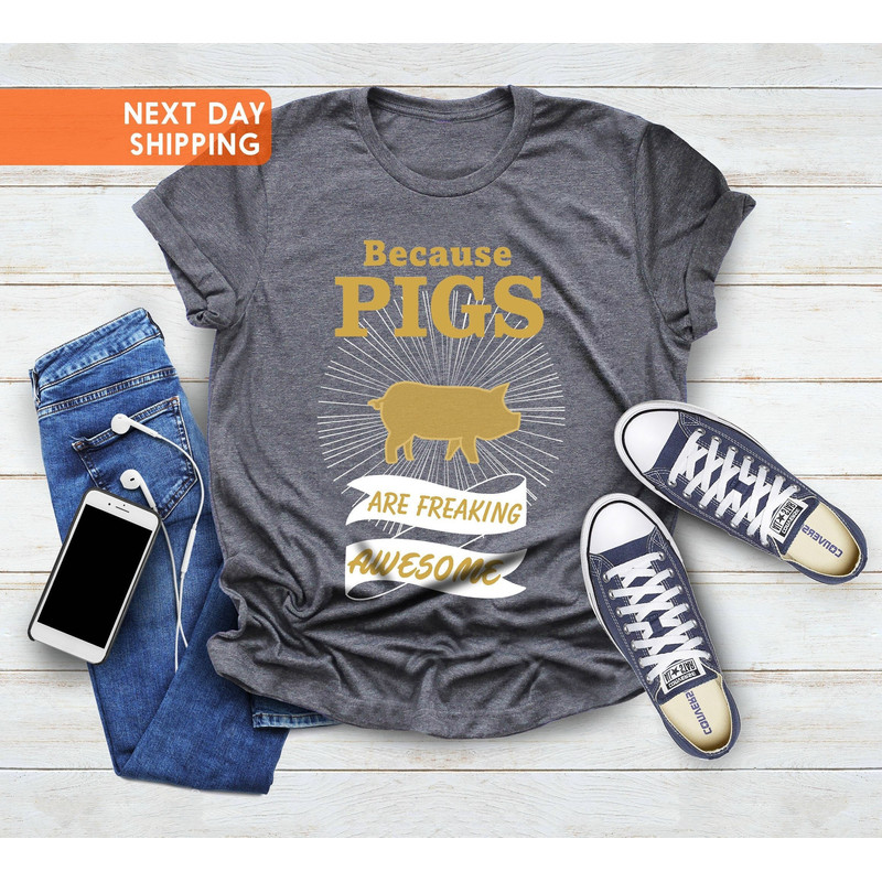 Pig Shirt, Pig Mom Shirt, Pig Farmer Gift Shirt, Because Pigs Are Frea.jpg