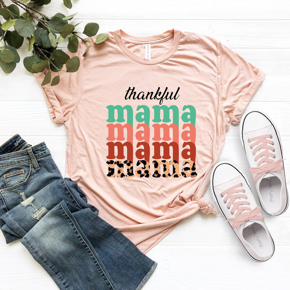 Thankful Mama Shirt, Leopard Shirt, Thanksgiving Shirt, Mom Shirt, Tha.jpg