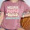 Weird Moms Build Character Shirt, Mama T-Shirt, Gift For Weird Mom, Cu.jpg