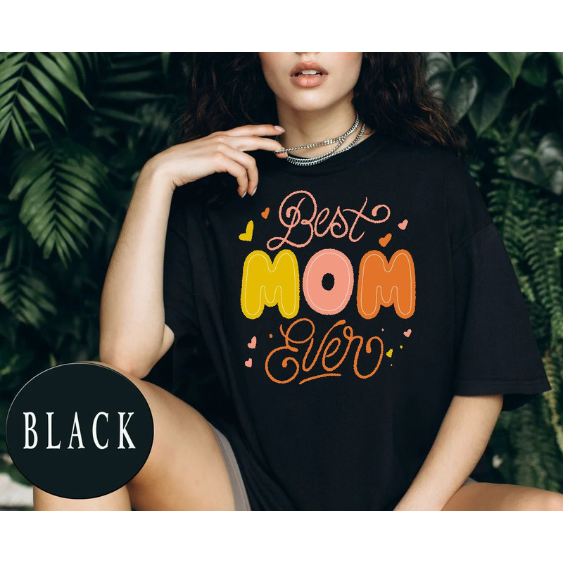 Happy Mothers Day Shirt, Best Mom Ever Shirt, Mom Gift, Mom Day.jpg