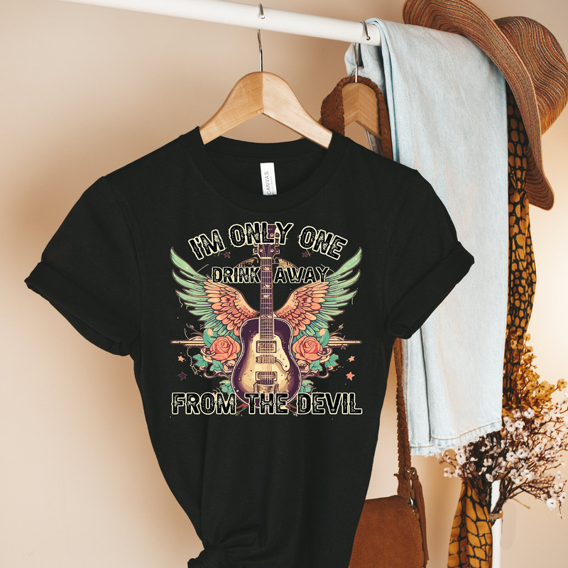 Im Only One Drink Away From The Devil Shirt,Angel Shirt-Mom Birthday.jpg