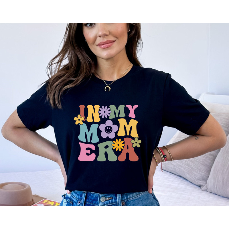 In My Mom Era Shirt, Mama Sweatshirt, Mom Birthday Gift, New Mom Shirt.jpg