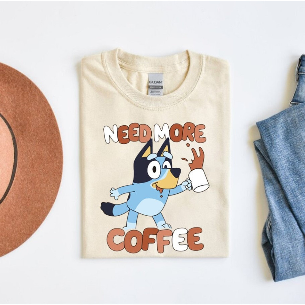 Need More Coffee Bluey Cute Unisex Tshirt, Bluey Mom Shirt, Coffee Lov.jpg