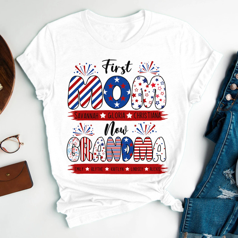 Personalized First Mom Now Grandma Shirt, American Flag 4th Of July Te.jpg