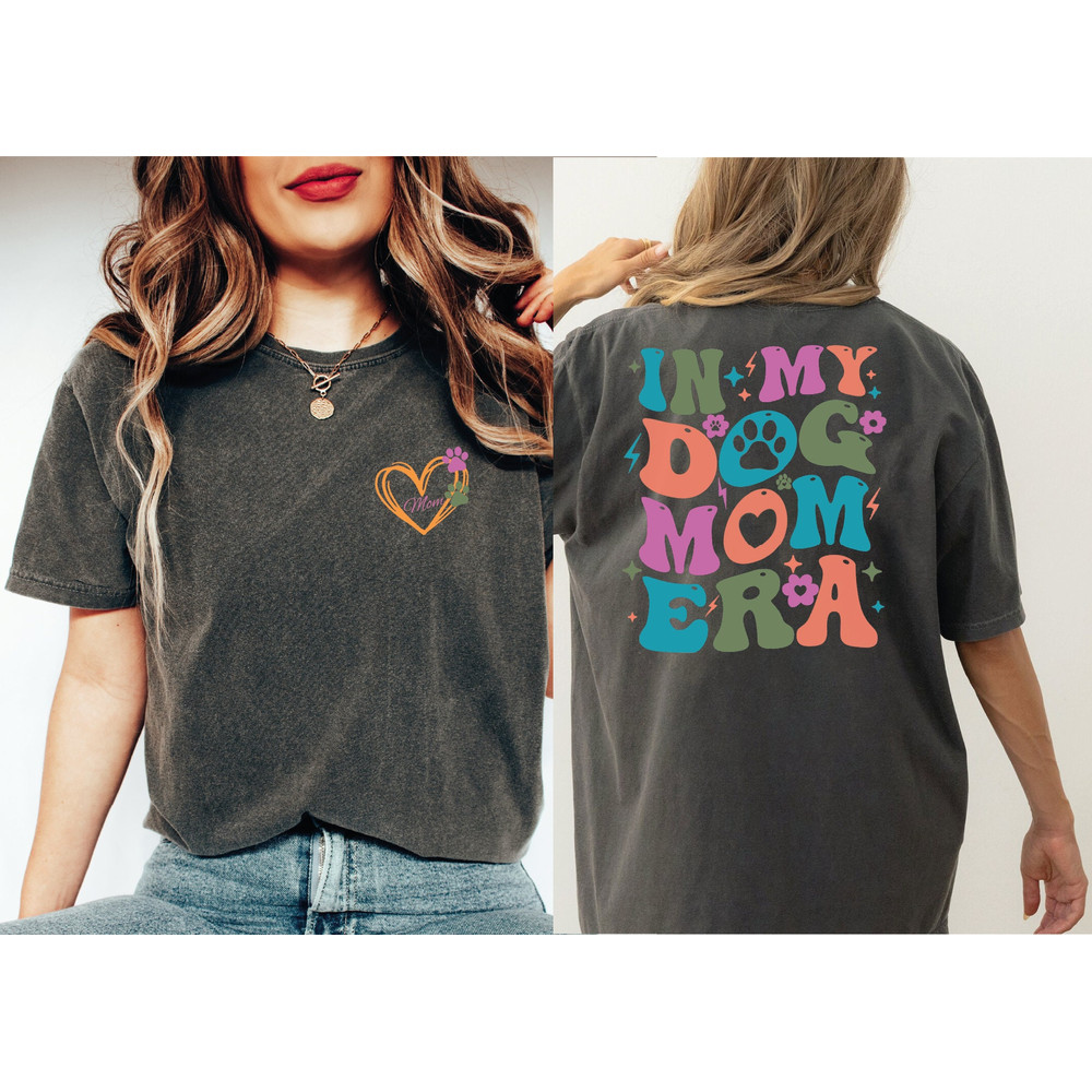 In My Dog Mom Era Comfort Colors Shirt, Dog Mom Life Shirt,Dog Mom Vib.jpg
