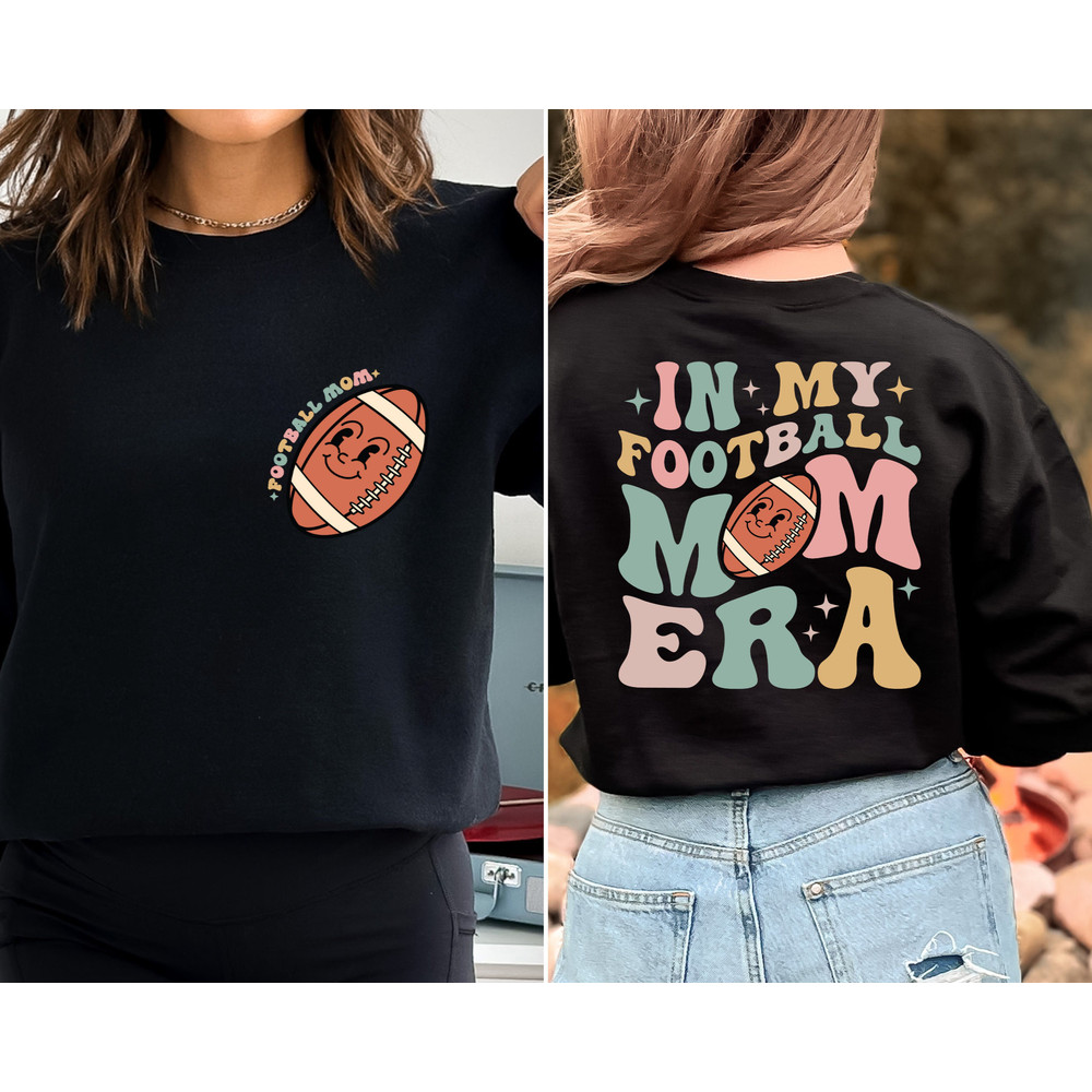 In My Football Mom Era Sweatshirt, Football Mom Hoodie, Mom Era Shirt,.jpg