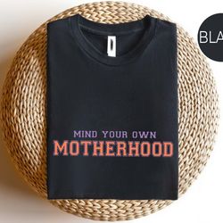 mind your own mom motherhood shirt, mind your own mom hoodie, retro floral