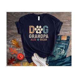 dog grandpa gift, dog grandpa shirt with dogs names, personalized grandpa shirt, custom grandpa tee, dog lover shirt for