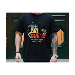 custom reel cool grandpa shirt with grandkids name, grandpa fishing tshirt, fishing shirt for men, grandpa gifts, father