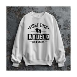 first time abuelo 2024 sweatshirt, spanish gift for grandpa, grandpa sweatshirt, spanish announcement to grandpa sweatsh