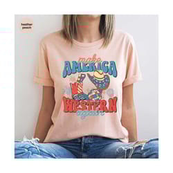 make america western again shirt, 4th of july shirt, western cowgirl shirt, fourth of july shirt, country america shirt,