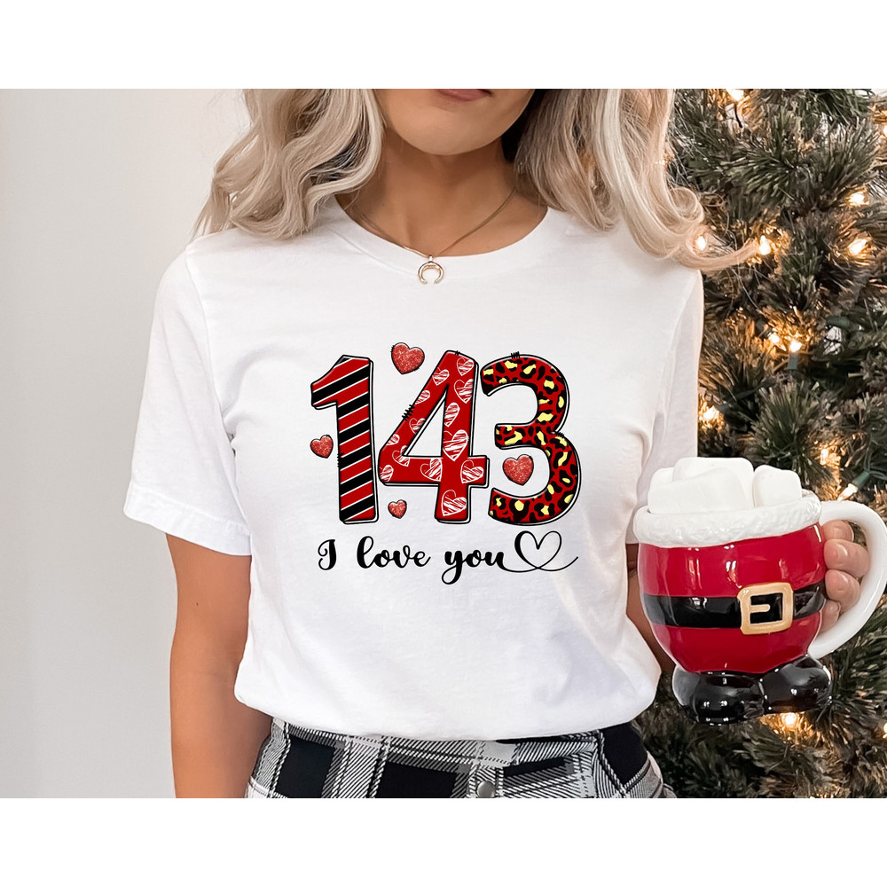 143 Valentines Day Shirt, I love You Shirt, Happy Valentines Day Shirt, Couples Matching Shirt, Valentines Days Gift, Cute gift for her.jpg