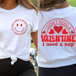 funny valentines day shirt, i dont need a valentine i need a nap sweatshirt, valentine coffee hoodie, valentines day gif