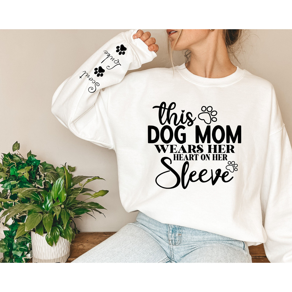This Dog Mom Wears Her Heart On Her Sleeve, Sweatshirt with Pet Name on Sleeve, Custom Neck Sleeve Design, Fur Mama, Dog Mom Shirt, Cat Mama.jpg