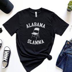 alabama slamma shirt, white folding chair, alabama brawl