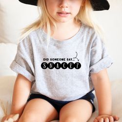 did someone say snack shirt, custom toddler shirt, toddler boy clothes