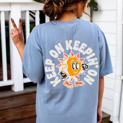 keep on keepin on oversized vintage t-shirt, stay positive shirt, comfort colors tshirt 1