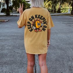 keep on keepin on oversized vintage t-shirt, stay positive shirt, comfort colors tshirt 2