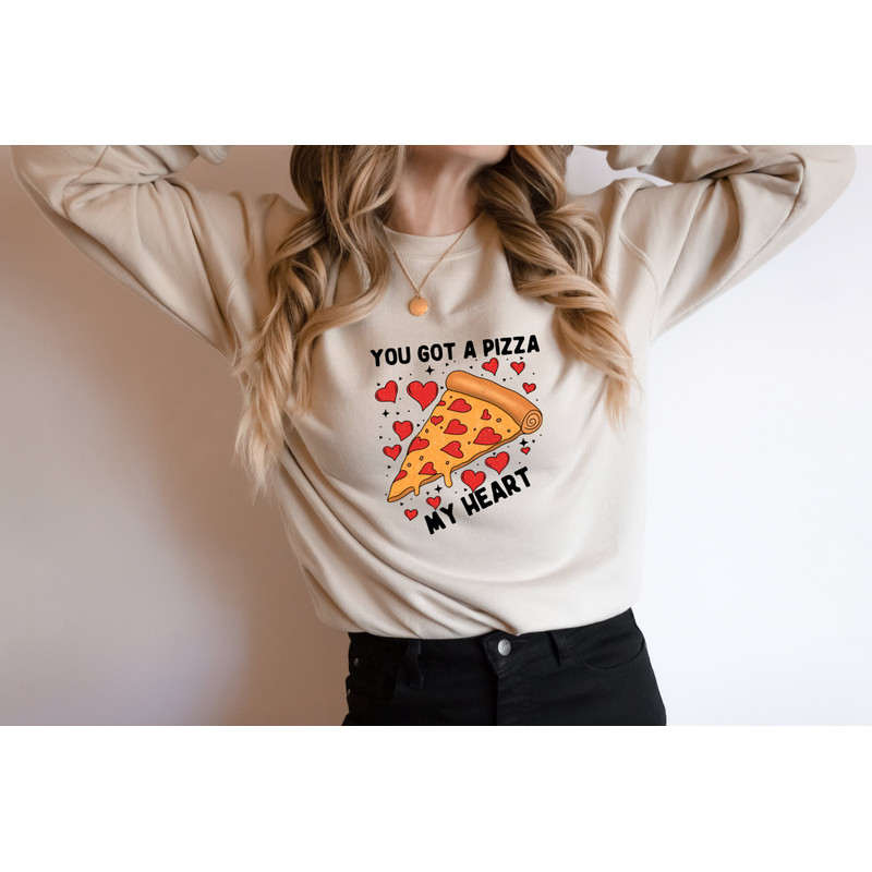 Valentines Sweatshirt, You Got A Pizza My Heart Sweater, Valentines Day, Girls Valentines, Valentines Couple, Valentines Gift, Couple Gifts.jpg