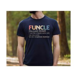 funcle definition tshirt, funny uncle shirt,funcle definition shirt, funny father's day gift tee, funcle shirt, uncle ch