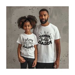 i gets my good looks from my dad matching shirt, dad shirt, father shirt, dad matching shirt, dad tee, baby reveal shirt