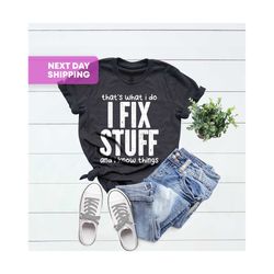 handyman tee dad shirt, i fix stuff and i know things funny dad gift, gift for boyfriend husband tshirt papa t shirt, bi