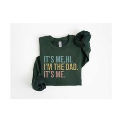 funny dad sweatshirt, fathers day gift, i'm the dad sweatshirt, husband gift, cool funny dad sweater, best dad gift, gif